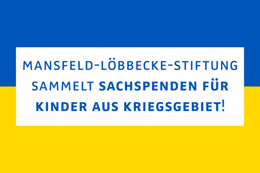 Mansfeld-Löbbecke-Stiftung sammelt Sachspenden für Kinder aus Kriegsgebiet. Hilfsaktion für Ukraine mit blau-gelbem Hintergrund.